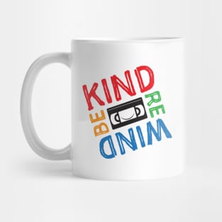 Be Kind Rewind Mug